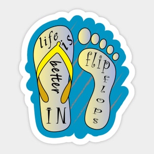 Life Is Better In Flip Flops Sticker